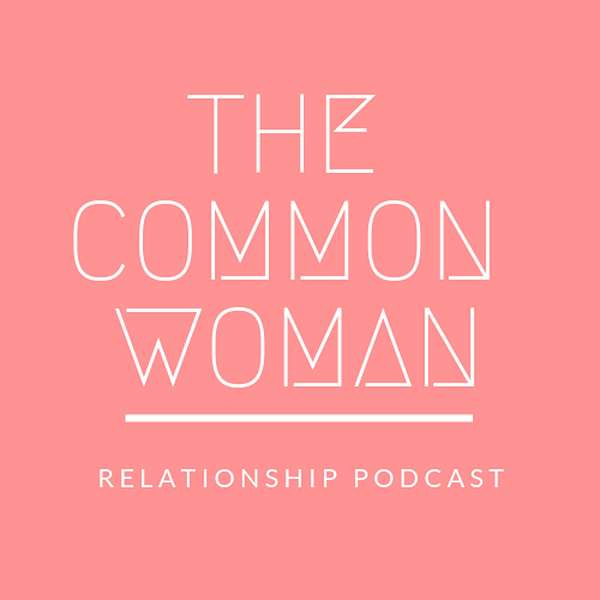 The Common Woman Podcast Podcast Artwork Image