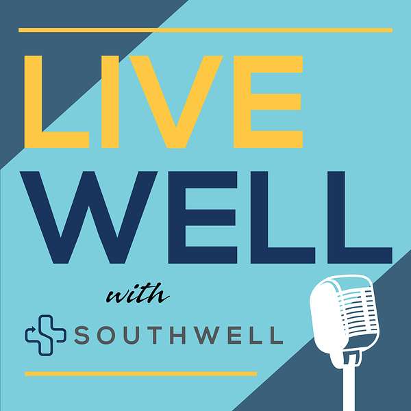 Live Well with Southwell Podcast Artwork Image