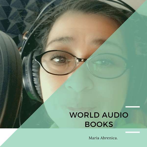 WORLD AUDIO BOOKS / Hosted by Maria Abrenica Podcast Artwork Image