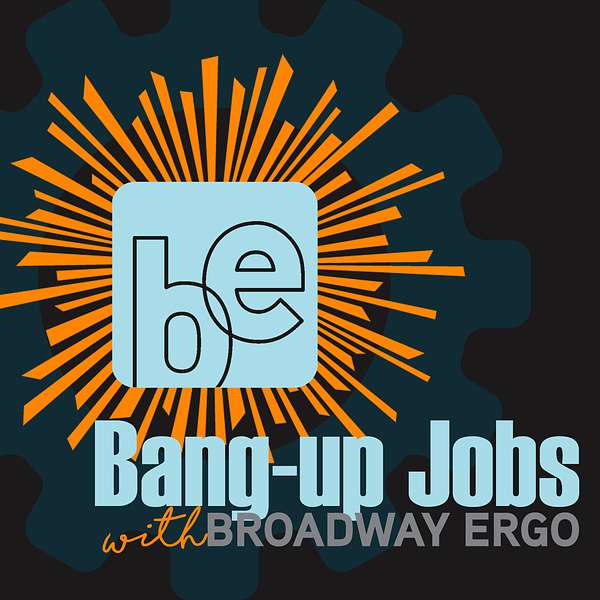 Bang-up Jobs with Broadway Ergo Podcast Artwork Image