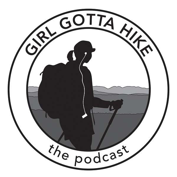 Girl Gotta Hike The Podcast Podcast Artwork Image