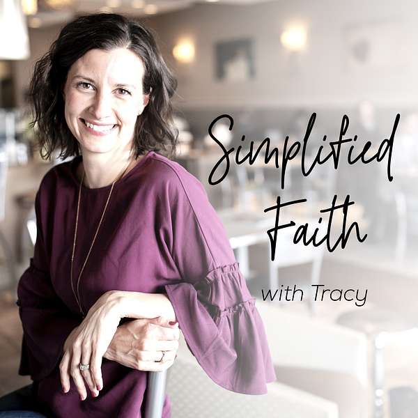 Simplified Faith with Tracy Podcast Artwork Image