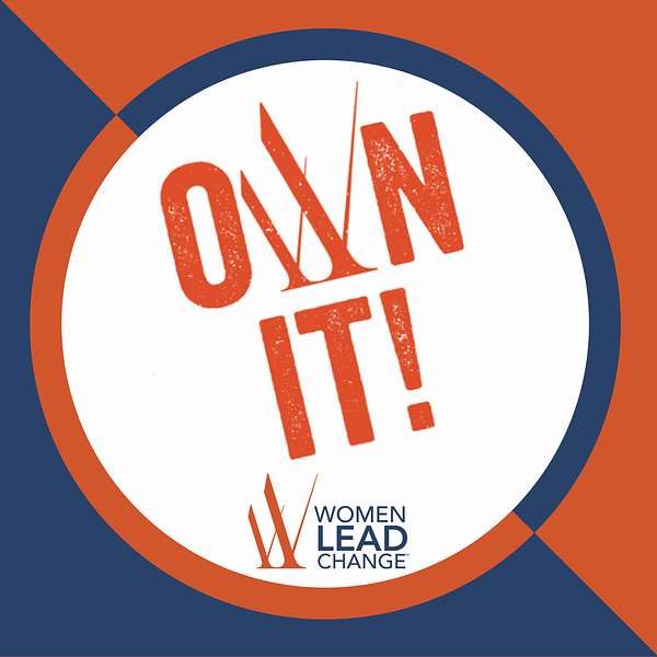 Own It! from Women Lead Change Podcast Artwork Image