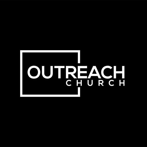 Outreach Church Podcast Artwork Image