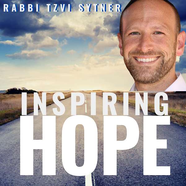 Inspiring Hope, with Rabbi Tzvi Sytner Podcast Artwork Image