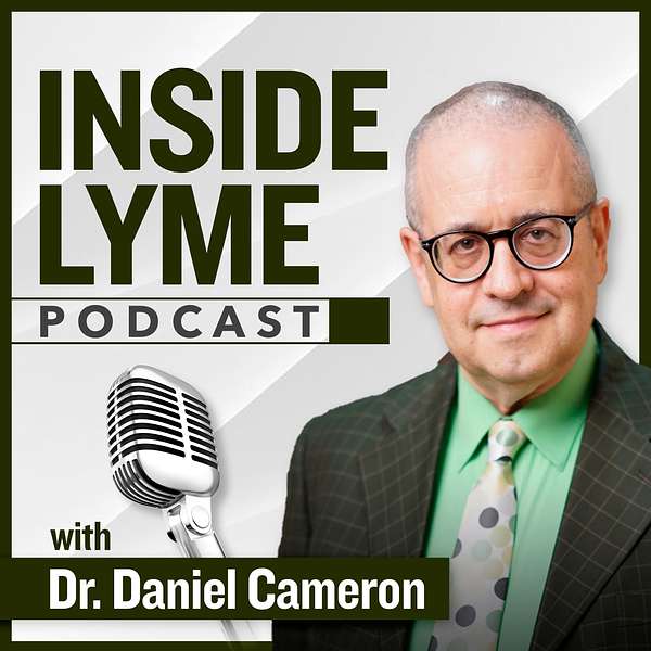 Inside Lyme Podcast with Dr. Daniel Cameron Podcast Artwork Image