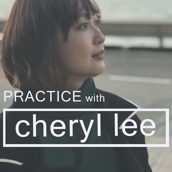 Practice with Cheryl Lee Podcast Artwork Image