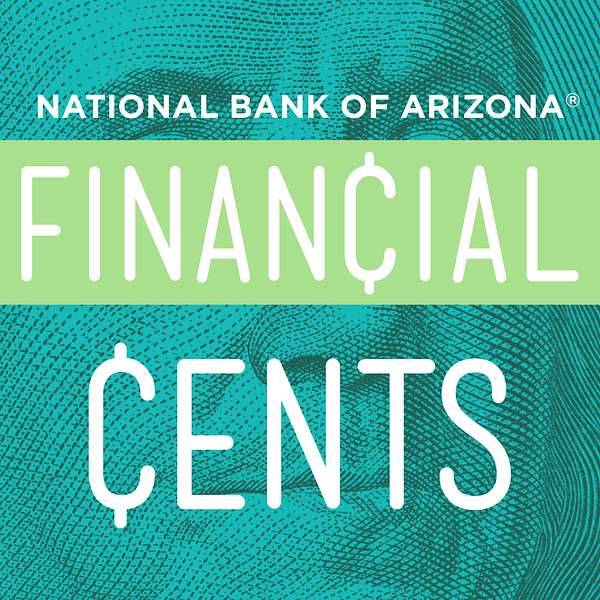 Financial Cents | Arizona's Financial Podcast Podcast Artwork Image