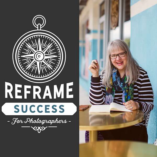 Reframe Success for Photographers Podcast Artwork Image
