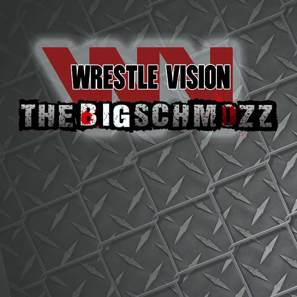 Wrestlevision: The Big Schmozz Podcast Artwork Image