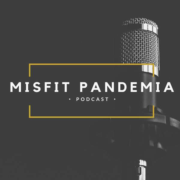 Misfit Pandemia  Podcast Artwork Image