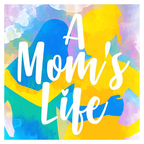 A Mom's Life Podcast Artwork Image