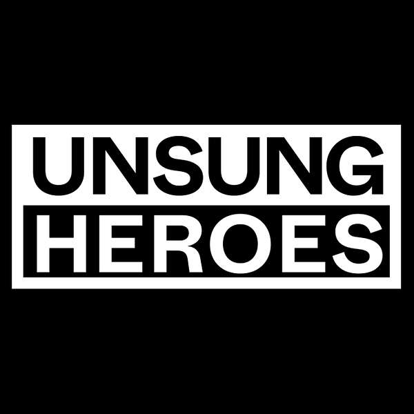 Unsung Heroes Podcast Artwork Image