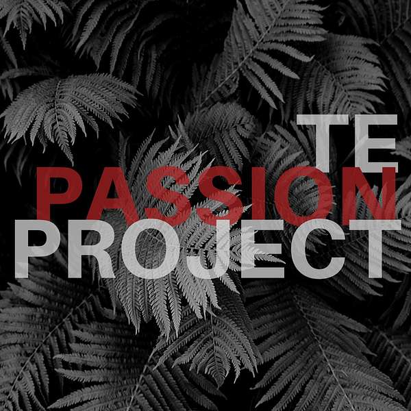 Te Passion Project Podcast Artwork Image