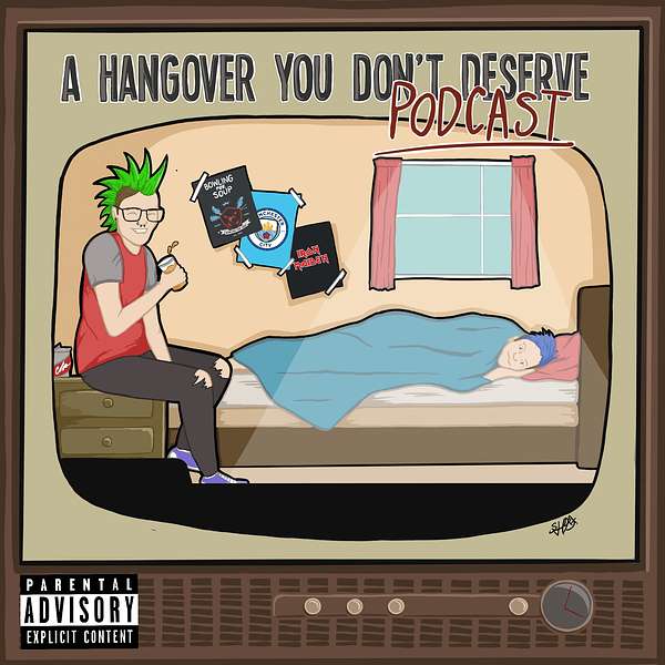 A Hangover You Don't Deserve Podcast Podcast Artwork Image