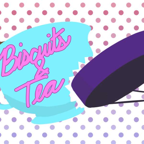 Biscuits and Tea Podcast Artwork Image