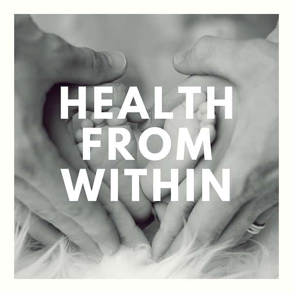 Health From Within Podcast Podcast Artwork Image