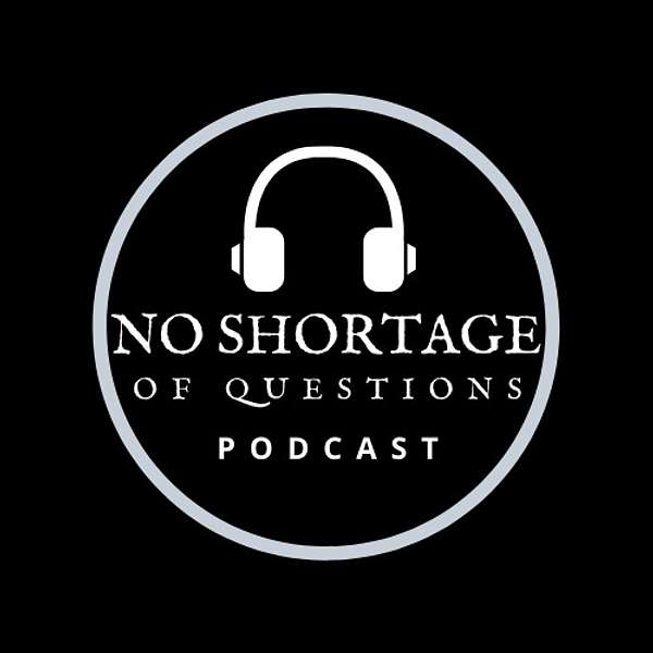 No Shortage of Questions Podcast Artwork Image
