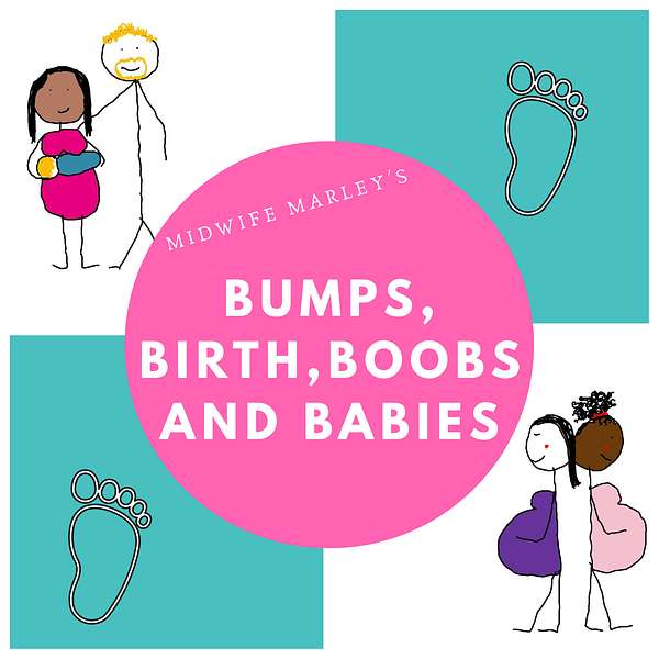 Midwife Marley's Bumps, Birth, Boobs & Babies Podcast Artwork Image