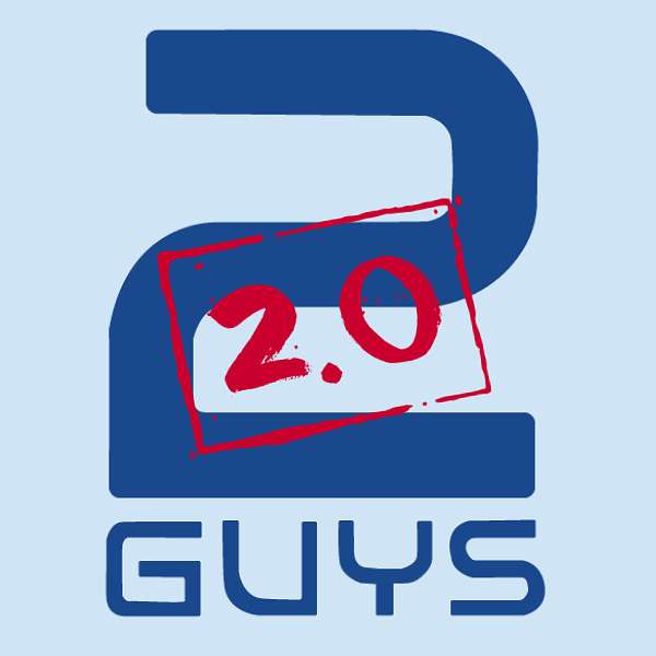Two Guys Show - 2.0 Podcast Artwork Image