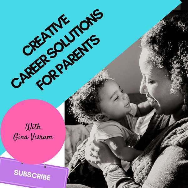 Creative Career Solutions for Parents Podcast Artwork Image