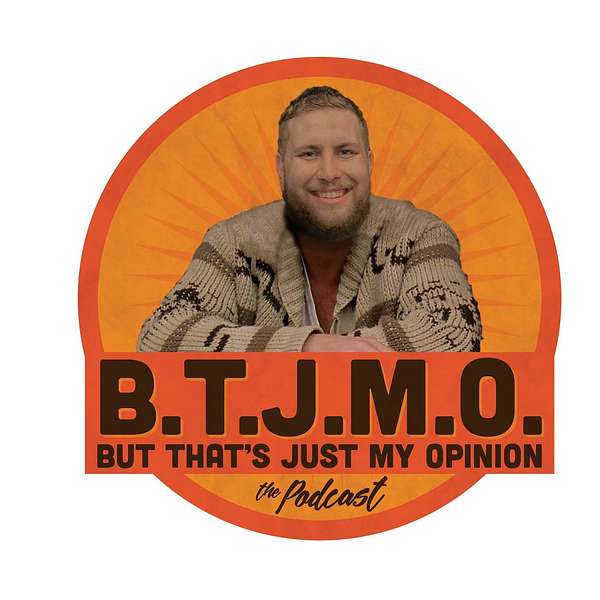 But That's Just My Opinion Podcast Artwork Image