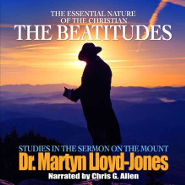 Studies in the Sermon on the Mount by Dr. Martyn Lloyd-Jones Podcast Artwork Image