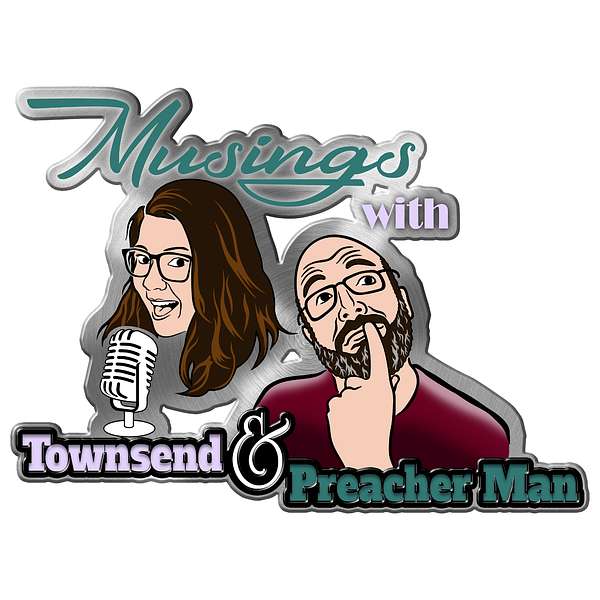 Musings with Townsend and Preacher Man Podcast Artwork Image