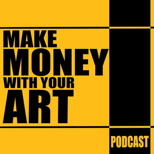 Make Money With Your Art Podcast Artwork Image