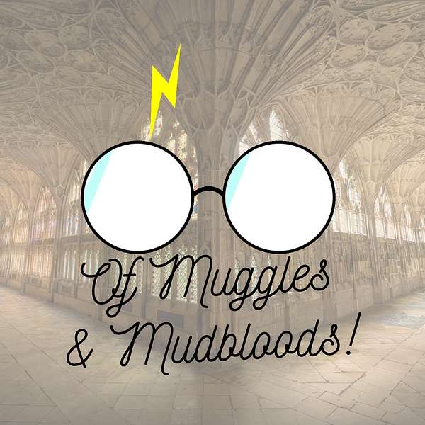 Of Muggles and Mudbloods: A Harry Potter podcast Podcast Artwork Image