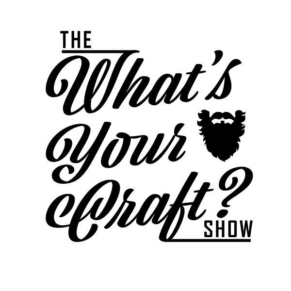 The 'What's Your Craft?' Show Podcast Artwork Image
