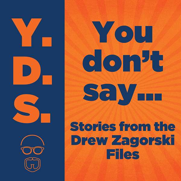 You Don't Say...  Podcast Artwork Image