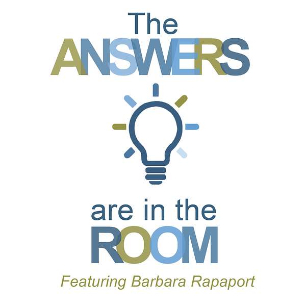 The Answers are in the Room with Barbara Rapaport Podcast Artwork Image