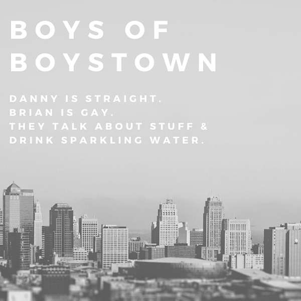 Boys of Boystown Podcast Artwork Image