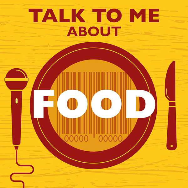 Talk to Me About Food Podcast Artwork Image