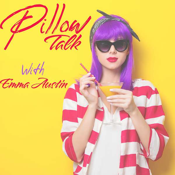 Pillow Talk with Emma Austin Podcast Artwork Image