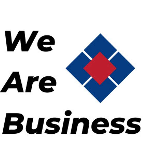 We Are Business  Podcast Artwork Image