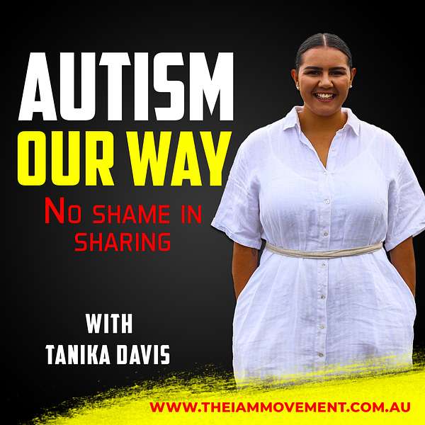 Autism Our Way- No Shame in Sharing with Tanika Davis Podcast Artwork Image