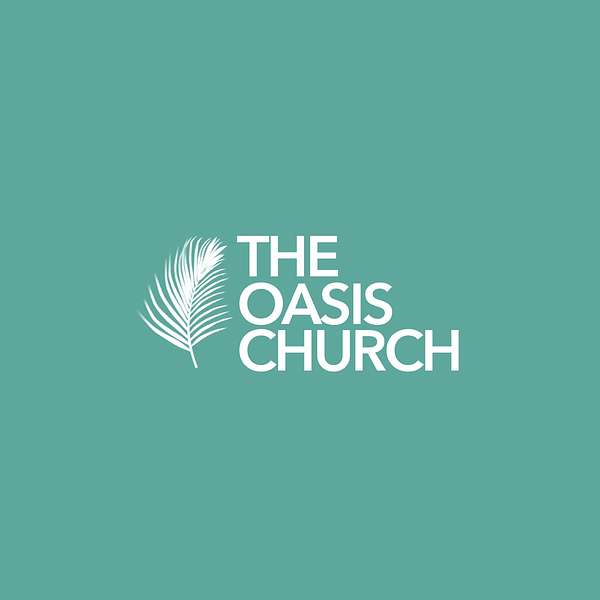 The Oasis Church Sermons Podcast Artwork Image