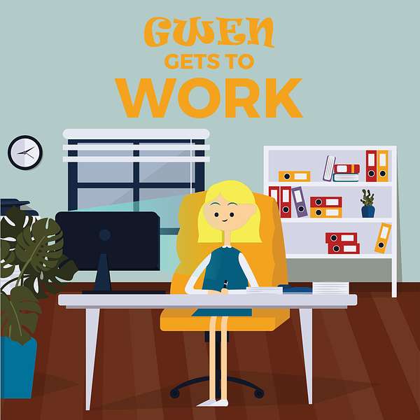 Gwen Gets To Work Podcast Artwork Image