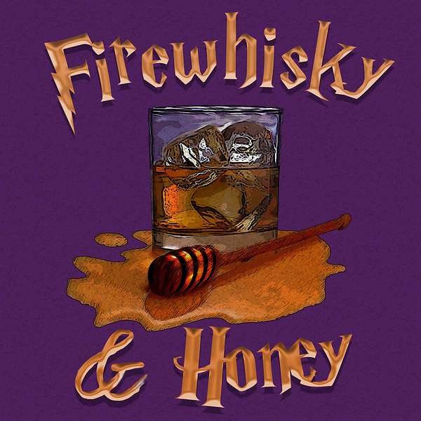 Firewhisky and Honey's Podcast Podcast Artwork Image