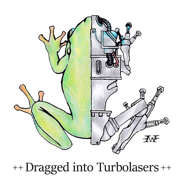 Dragged into Turbolasers Podcast Artwork Image