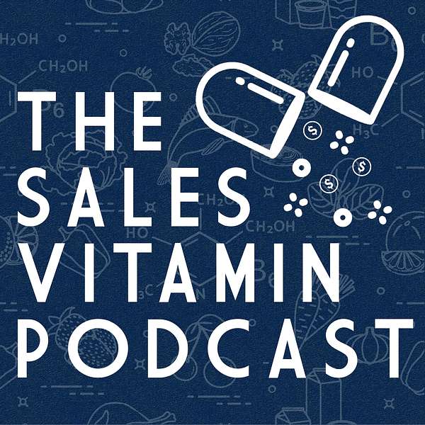The Sales Vitamin Podcast Podcast Artwork Image