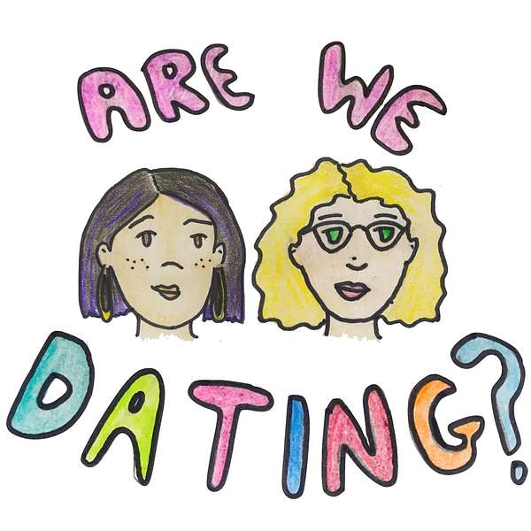 Are We Dating? Podcast Artwork Image