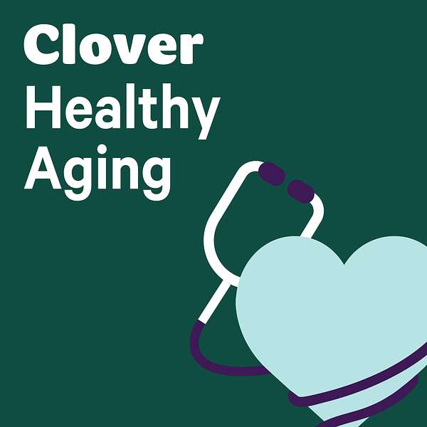 Clover's Healthy Aging Podcast Podcast Artwork Image