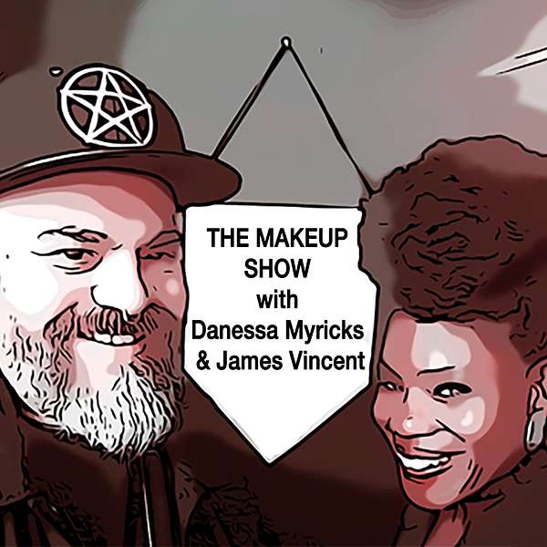 The Makeup Show Podcast With Danessa Myricks & James Vincent Podcast Artwork Image