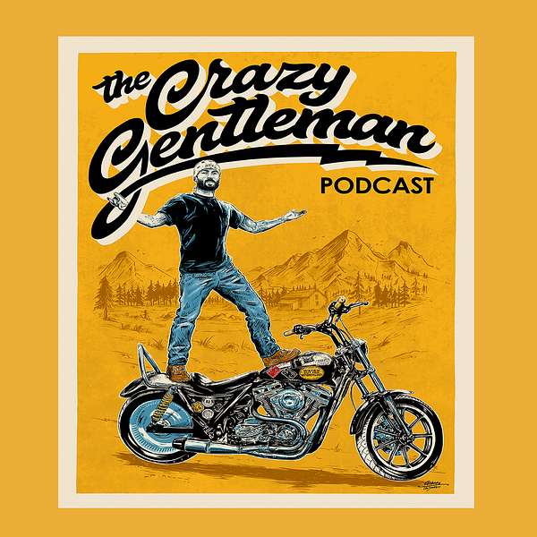 The Crazy Gentleman Podcast Podcast Artwork Image