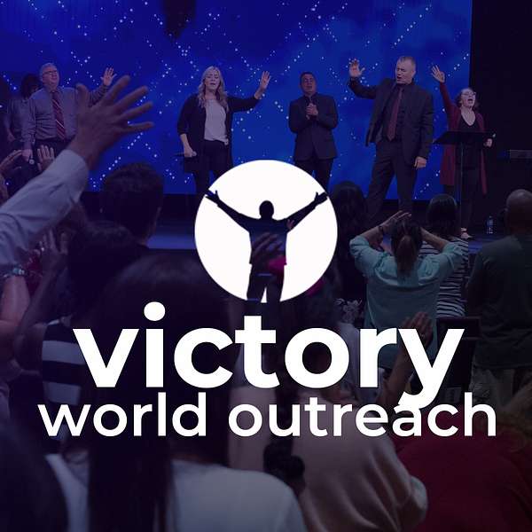 Victory World Outreach Podcast Podcast Artwork Image