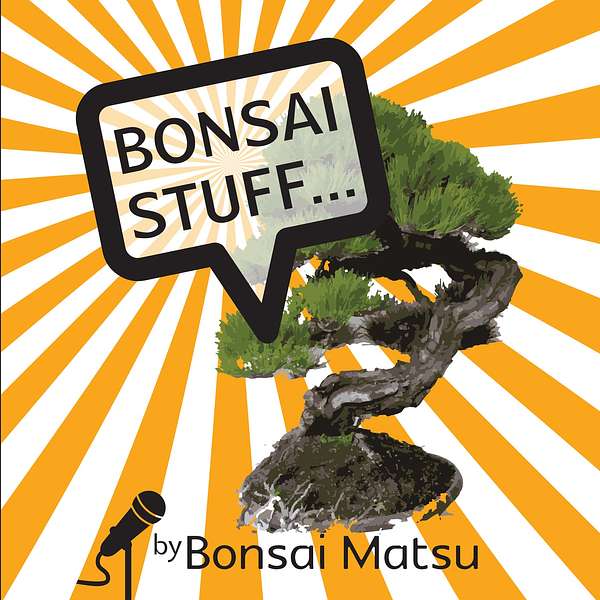 Bonsai Stuff Podcast Artwork Image