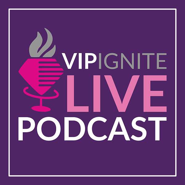 VIP IGNITE LIVE - Podcast Podcast Artwork Image